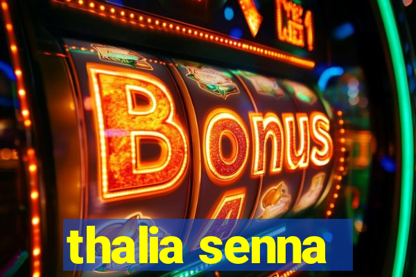 thalia senna